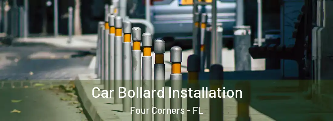  Car Bollard Installation Four Corners - FL