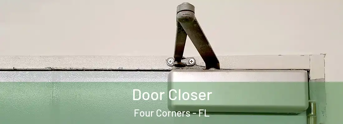  Door Closer Four Corners - FL