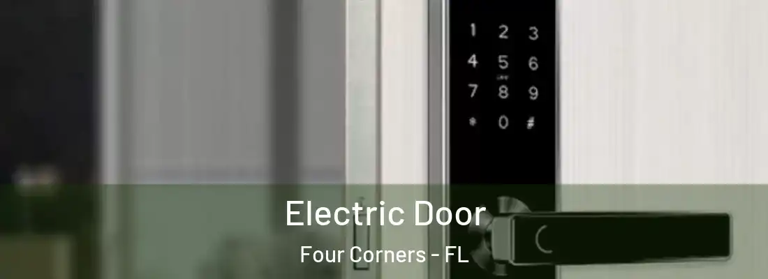  Electric Door Four Corners - FL