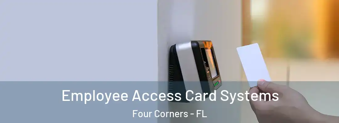  Employee Access Card Systems Four Corners - FL
