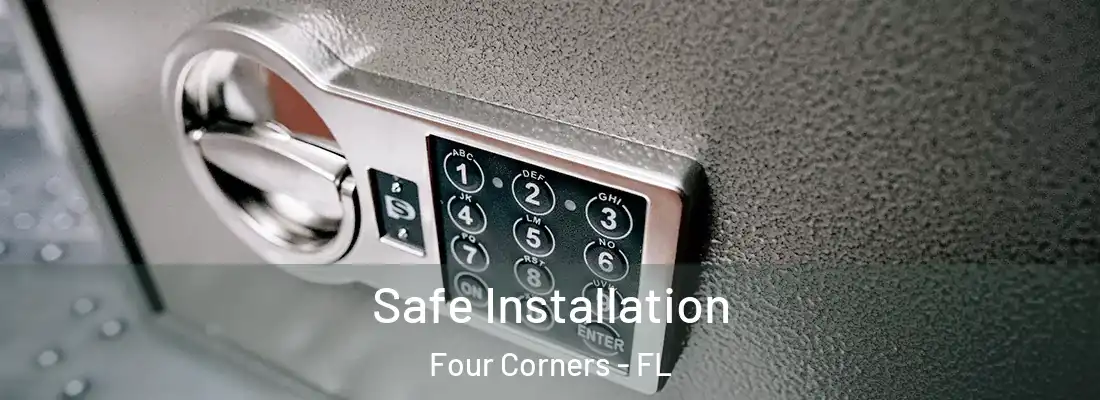 Safe Installation Four Corners - FL