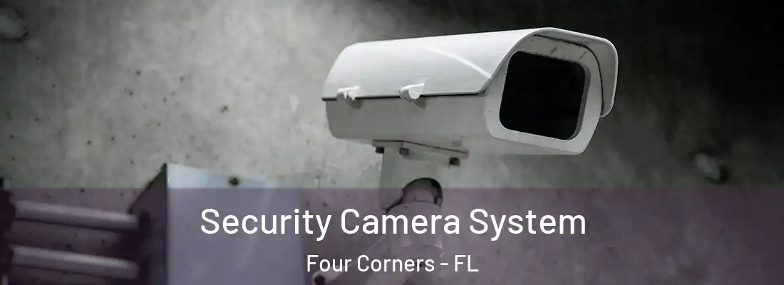 Security Camera System Four Corners - FL