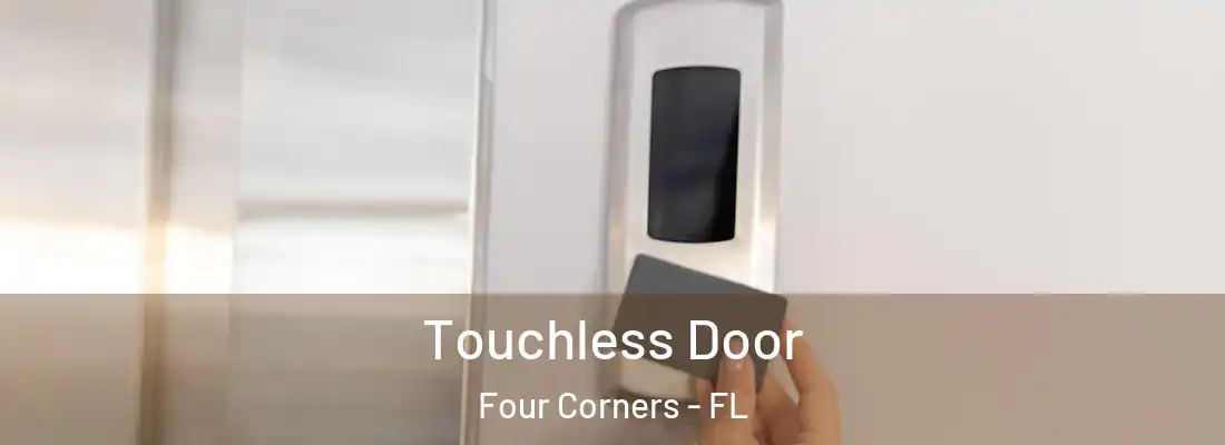 Touchless Door Four Corners - FL