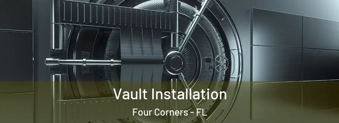 Vault Installation Four Corners - FL