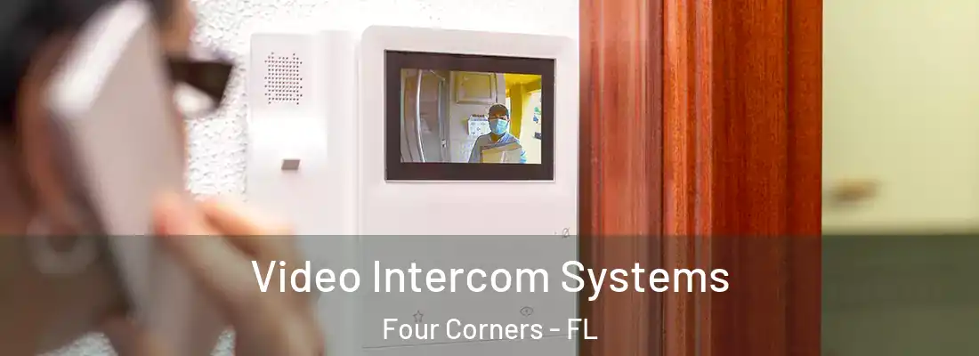 Video Intercom Systems Four Corners - FL